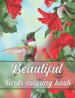 Beautiful Birds Coloring book: 50+ Gorgeous Birds Designs Coloring Book B096TRSZD2 Book Cover