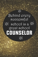 Behind Every Successful School is a Great School Counselor: Back To School Gift Notebook for Teachers & Administrators To Write Goals, Ideas & Thoughts, Writing, Notes, Doodling 1088752780 Book Cover
