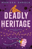Deadly Heritage (Georgia Rae Winston Mysteries #3) 0996987940 Book Cover