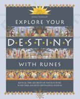 Explore Your Destiny with Runes: Reveal the Secrets of Your Future with this Ancient Divination System 1841813052 Book Cover