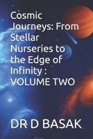 Cosmic Journeys: From Stellar Nurseries to the Edge of Infinity : VOLUME TWO (Quantum Horizons: Mysteries of the Cosmos) B0FJMRZCGR Book Cover