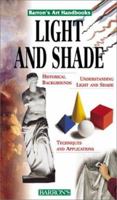 Light and Shade (Barron's Art Handbooks: Green Series) 0764152289 Book Cover