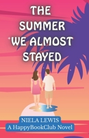 THE SUMMER WE ALMOST STAYED B0FHF8JG4N Book Cover