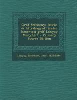 Gróf Széchenyi István és hátrahagyott iratai. Ismerteti gróf Lónyay Menyhért 1018606440 Book Cover