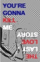 You're Gonna Kill Me B097G9KW78 Book Cover