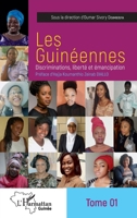 Les Guinéennes: Discriminations, liberté et émancipation Tome 1 Tome 1 (Harmattan Guinée) (French Edition) 2140204301 Book Cover