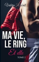 Ma vie, le ring.. et elle ! (Ma Vie, Le Ring.. Et Lui !) 2957044811 Book Cover