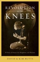 Revolution on Our Knees: 30 Days of Prayer for Neighbors and Nations 1935012169 Book Cover