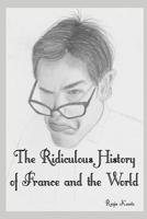 The Ridiculous History of France and the World 1794353178 Book Cover