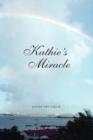 Kathie's Miracle 1450054730 Book Cover
