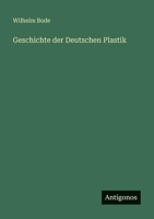 Geschichte der Deutschen Plastik 1017492123 Book Cover