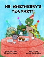 Mr. Whetherby's Tea party B0BHG8GJCM Book Cover