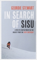 In Search of Sisu: A Path to Contentment via the Highest Point on Every Continent 1999606507 Book Cover