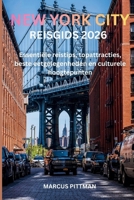 NEW YORK CITY REISGIDS 2026 (VOLLEDIGE KLEUR): Essentiële reistips, topattracties, beste eetgelegenheden en culturele hoogtepunten (Explorer’s Travel Guides) (Dutch Edition) B0GCHZ3MJC Book Cover