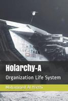 Holarchy-A: Organization Life Energy System 1717732011 Book Cover