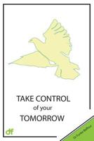 Take Control of Your Tomorrow 0956977154 Book Cover