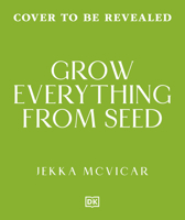 Grow Everything from Seed B0H7VL5CHK Book Cover