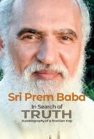In Search of Truth: Autobiography of a Brazilian Yogi B0GSJ41DZT Book Cover