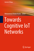 Towards Cognitive IoT Networks 303042572X Book Cover
