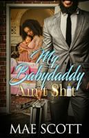 My Babydaddy Ain't Shit B08JVKFY1X Book Cover