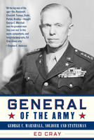 General of the Army: George C. Marshall, Soldier and Statesman 0815410425 Book Cover
