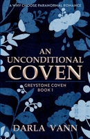 An Unconditional Coven (Greystone Coven) B0GPH3VF56 Book Cover