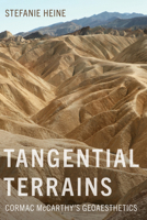 Tangential Terrains: Cormac McCarthy's Geoaesthetics (Western Literature and Fiction Series) 1647792312 Book Cover