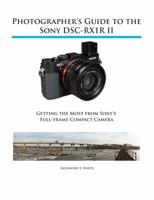 Photographer's Guide to the Sony Rx1r II 1937986497 Book Cover