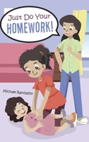 Just Do Your Homework! 1604629134 Book Cover