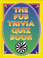 The Pub Trivia Quiz Book (Trivia & Puzzle) 1860198198 Book Cover