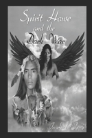 Spirit Horse and the Dark War B08FNJK1YS Book Cover
