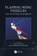 Flapping Wing Vehicles: Numerical and Experimental Approach 1032074132 Book Cover