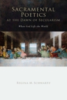 Sacramental Poetics at the Dawn of Secularism: When God Left the World (Cultural Memory in the Present) 0804758336 Book Cover