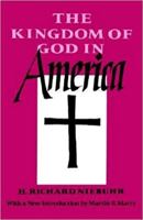 The Kingdom of God in America 0061300497 Book Cover