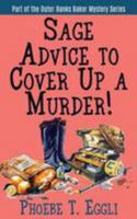 Sage Advice to Cover Up a Murder! 1511987278 Book Cover
