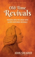 Old Time Revivals: Insights into the Great 18th & 19th Centuries Revivals [Illustrated and Updated] B0DV4222YR Book Cover