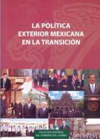 La Politica Exterior Mexicana en la Transicion 9681677455 Book Cover