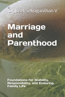 Marriage and Parenthood: Foundations for Stability, Responsibility, and Enduring Family Life B0GYZG8YBP Book Cover