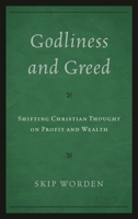 Godliness and Greed: Shifting Christian Thought on Profit and Wealth 0739139835 Book Cover