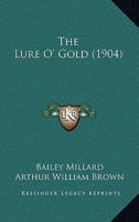 The Lure O'Gold 0548666644 Book Cover