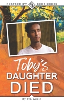 Toby's Daughter Died B09PRZ1XRJ Book Cover