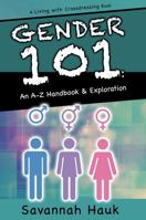 Gender 101: An A-Z Handbook & Exploration 0991470281 Book Cover
