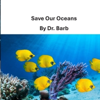 Save Our Oceans: The Dr. Barb Series B0GN3TNTJQ Book Cover