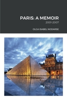 Paris: A Memoir: 2001-2007 1387687085 Book Cover