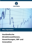 Ausländische Direktinvestitionen, Auswirkungen, BIP und Innovation 6209690580 Book Cover