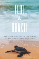 FEDE & BHAKTI: Una Guida Scientifica verso l’Amore Divino (Italian Edition) B0CNMTXL5W Book Cover