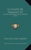 Le Comte de Valmont V1: Ou Les Egaremens de La Raison (1777) 1166330443 Book Cover