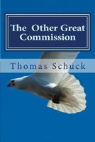 The Other Great Commission: When Its Ok Not to Be an Evangelist 1987651189 Book Cover