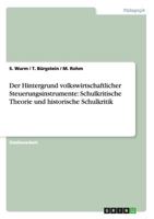 Der Hintergrund volkswirtschaftlicher Steuerungsinstrumente: Schulkritische Theorie und historische Schulkritik 3640336127 Book Cover
