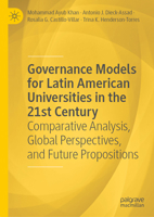 Governance Models for Latin American Universities in the 21st Century: Comparative Analysis, Global Perspectives, and Future Propositions 3030834646 Book Cover